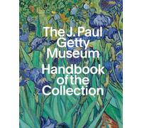The J. Paul Getty Museum Handbook of the Collection: 9th Edition