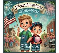 The J Team Adventures "Freedom Parade ": book 2 in series