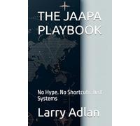 THE JAAPA PLAYBOOK: No Hype. No Shortcuts. Just Systems