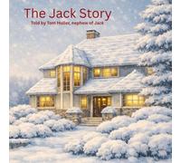 The Jack Story: Told by Dr. Thomas Huller, Nephew of Jack