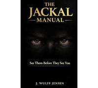 The Jackal Manual: See Them Before They See You