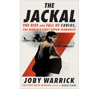 The Jackal: The Rise and Fall of Carlos, the World's First Super-terrorist