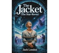 The Jacket (The Star-Rover): Annotated
