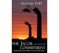 The Jacob Commitment: The Vatican’s secret mission to stop the Holocaust