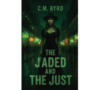 The Jaded and The Just