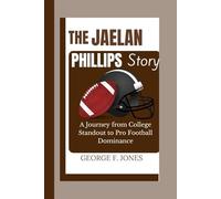 The Jaelan Phillips Story: A Journey from College Standout to Pro Football Dominance
