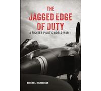 The Jagged Edge of Duty: A Fighter Pilot's World War II