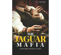 The Jaguar Mafia: A Dark Mafia Enemies to Lovers Romance