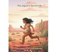 The Jaguar’s Sacred Gift: A Native American Story of Courage and Connection