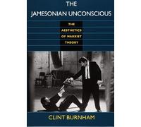 The Jamesonian Unconscious: The Aesthetics of Marxist Theory