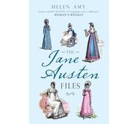 The Jane Austen Files: A Complete Anthology of Letters & Family Recollections