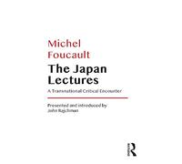 Michel Foucault The Japan Lectures (Tascabile)