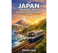 THE JAPAN REGIONAL RAIL & KYUSHU TRAIN GUIDE 2026
