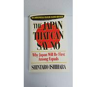 The Japan That Can Say No: Why Japan Will Be First Among Equals: Why Japan Will be the First Among Equals
