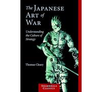 Thomas Cleary The Japanese Art of War (Tascabile)