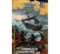 The Japanese Feudal Age: From Kamakura Bakufu to the Ōnin War (1185-1477)
