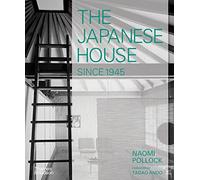 Naomi Pollock – The Japanese House Since 1945