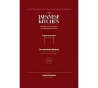 The Japanese Kitchen: Traditional Recipes from Japan's Most Beloved Home Cooking