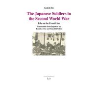 The Japanese Soldiers in the Second World War: Life on the Front Line. Translation from Japanese by Kumiko Ahr and Harald Pöcher: 16