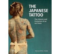 The Japanese tattoo. The history and evolution of an art form