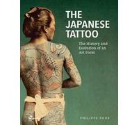 The Japanese tattoo. The history and evolution of an art form