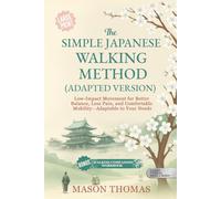 THE JAPANESE WALKING METHOD - ADAPTABLE VERSION (Large Print): Gentle, Adaptable Movement to Improve Mobility, Balance, and Reduce Pain at Home