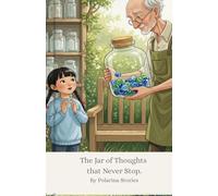 The Jar of Thoughts That Wouldn’t Stop