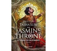 The Jasmine Throne. Il trono di gelsomino. The Burning Kingdoms (Vol. 1)