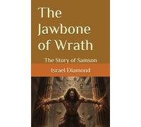 The Jawbone of Wrath: The Story of Samson
