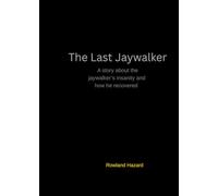 The Jaywalker- An Alcoholics Anonymous story-First Time in Print: Twelve step guide & writing Journal+Visioning exercise