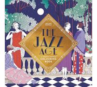 The Jazz Age A Twenties Inspired Colouring Book /anglais