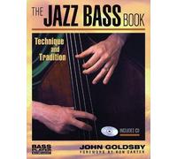 The Jazz Bass Book: Technique and Tradition (Bass Player Musician's Library) by John Goldsby(2002-09-01)