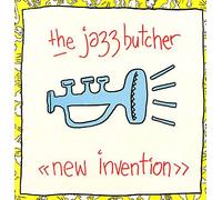 The Jazz Butcher - New Invention
