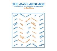 The Jazz Language: A Theory Text for Jazz Composition and Improvisation