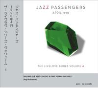 The Jazz Passengers April 1990 - Volume 4 (CD) Album
