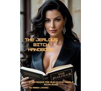 The Jealous Bitch Handbook: Strategies for Surviving Female Rivalries