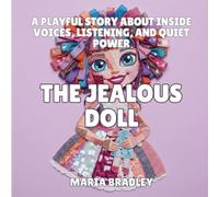 The Jealous Doll: A Sweetly Funny Bedtime Story About Wanting Attention and Sharing Friendship: 5