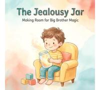 The Jealousy Jar: Making Room for Big Brother Magic