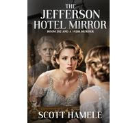 The Jefferson Hotel Mirror: Room 202 and a 1920s Murder