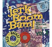 The Jerk Boom! Bam! Greasy Rhythm n' Blues And Nasty Soul Party Vol. 8