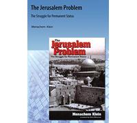 The Jerusalem Problem: The Struggle for Permanent Status