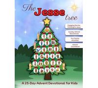 The Jesse Tree: A 25-Day Advent Devotional for Kids - 25 Bible Stories, 5 Sunday Devotionals, Jesse Tree Ornaments & Symbols, Family Activities and an Advent Calendar