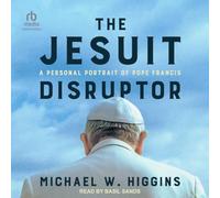 The Jesuit Disruptor: A Personal Portrait of Pope Francis