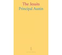 The Jesuits: Origin, History, Aims, and Global Expulsions