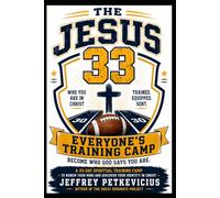 The Jesus 33: A Training Camp to Embrace Who You Are in Christ