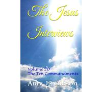 The Jesus Interviews: Volume 20 The Ten Commandments