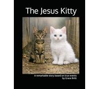the Jesus Kitty: a remarkable story based on true events