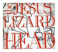 The Jesus Lizard - Head (Remastered/Reissued)