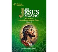 The Jesus Mosaic: Essays for Mature Followers of Christ, Vol. 3