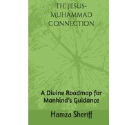 The Jesus-Muhammad Connection: A Divine Roadmap for Mankind’s Guidance